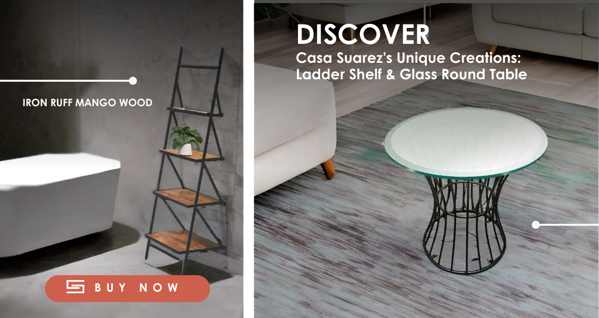Discover Casa Suarez's Unique Creations: Ladder Shelf & Glass Round Table
